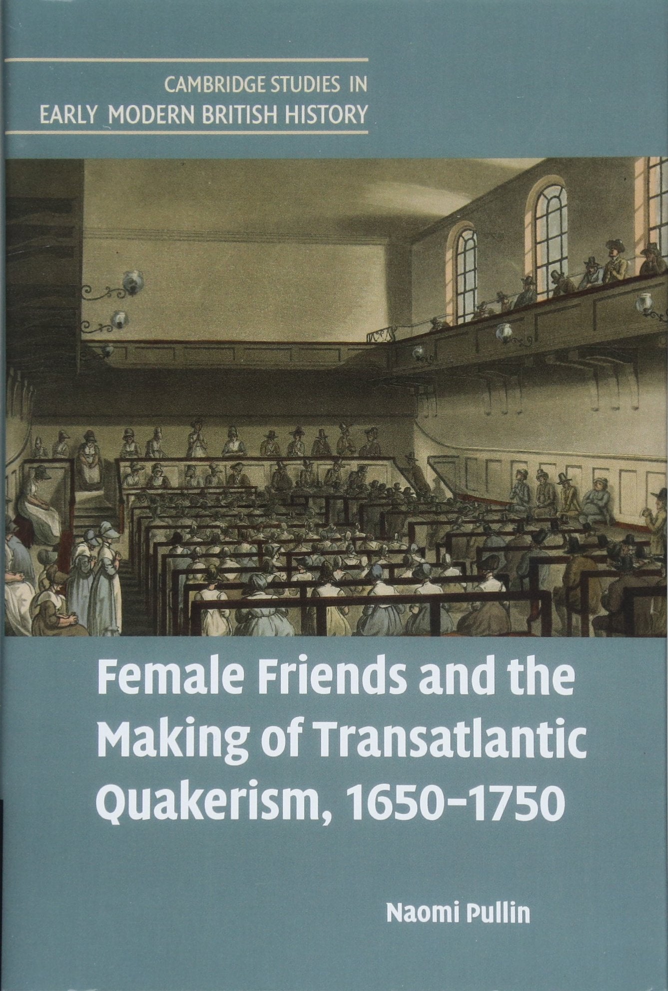 Female Friends and the Making of Transatlantic Quakerism, 1650-1750 Books