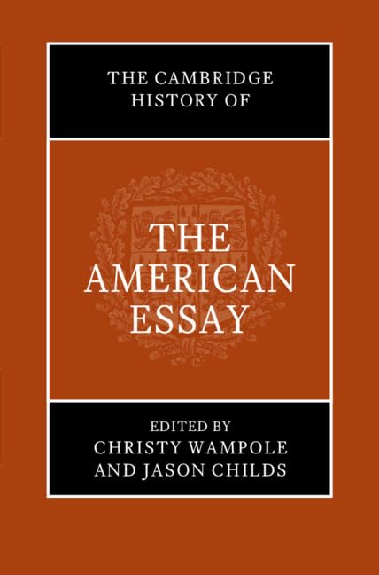 The Cambridge History of the American Essay Essays & Short Stories