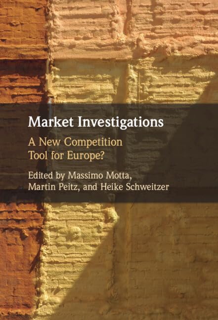 Market Investigations: A New Competition Tool for Europe? Law