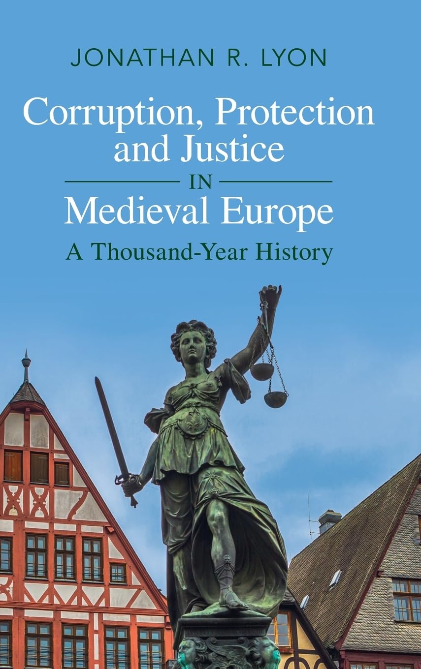 Corruption, Protection and Justice in Medieval Europe: A Thousand-year History Social Sciences