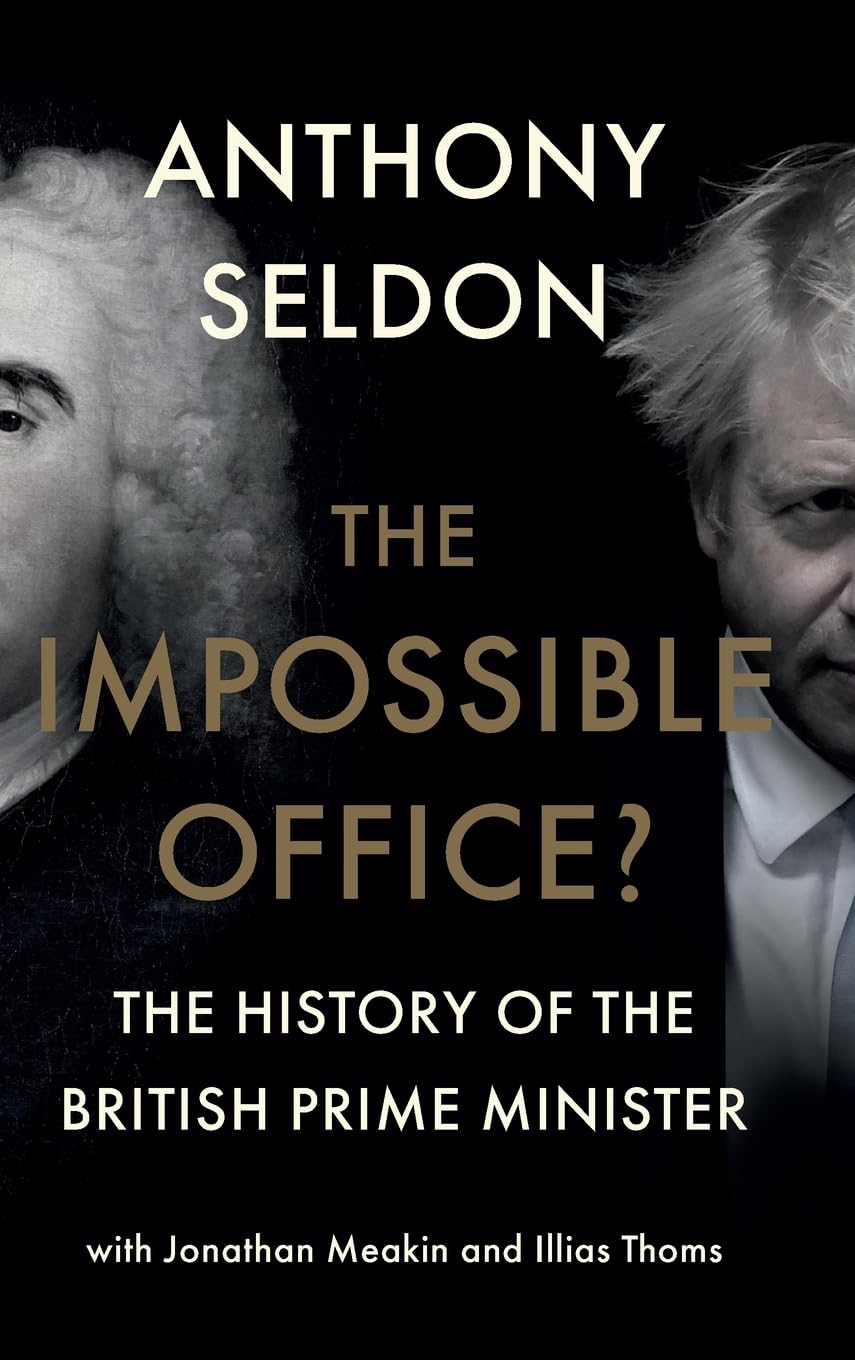 The Impossible Office?: The History of the British Prime Minister book