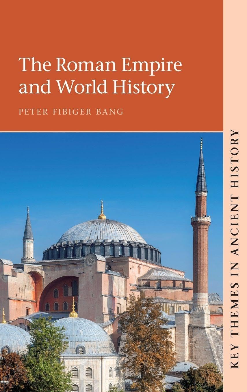 The Roman Empire and World History Politics & History