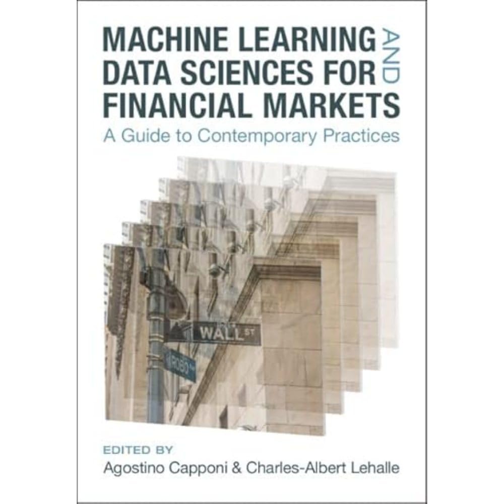 Machine Learning and Data Sciences for Financial Markets: A Guide to Contemporary Practices Business, Finance & Career