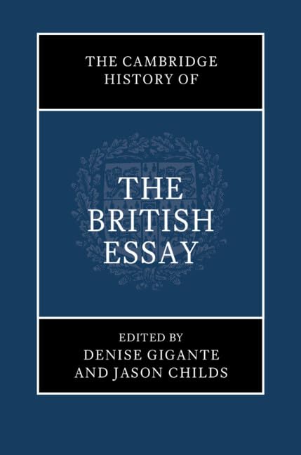 The Cambridge History of the British Essay Essays & Short Stories