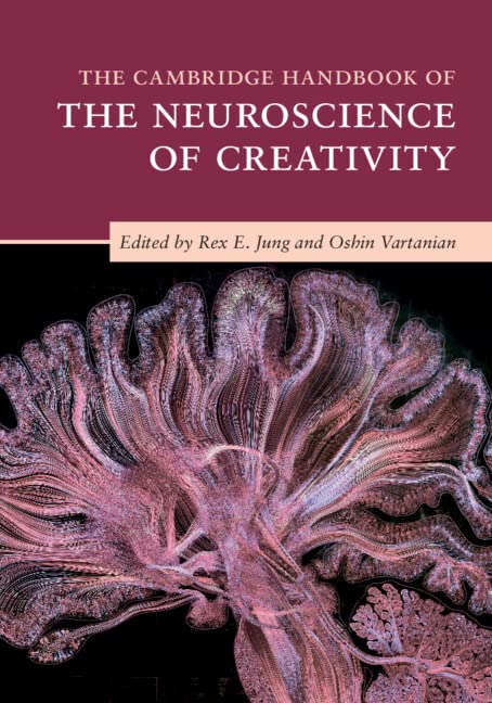 The Cambridge Handbook of the Neuroscience of Creativity book