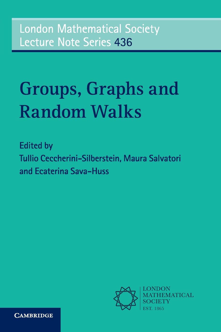 Groups, Graphs and Random Walks (London Mathematical Society Lecture Note, 436, Band 436) Mathematics