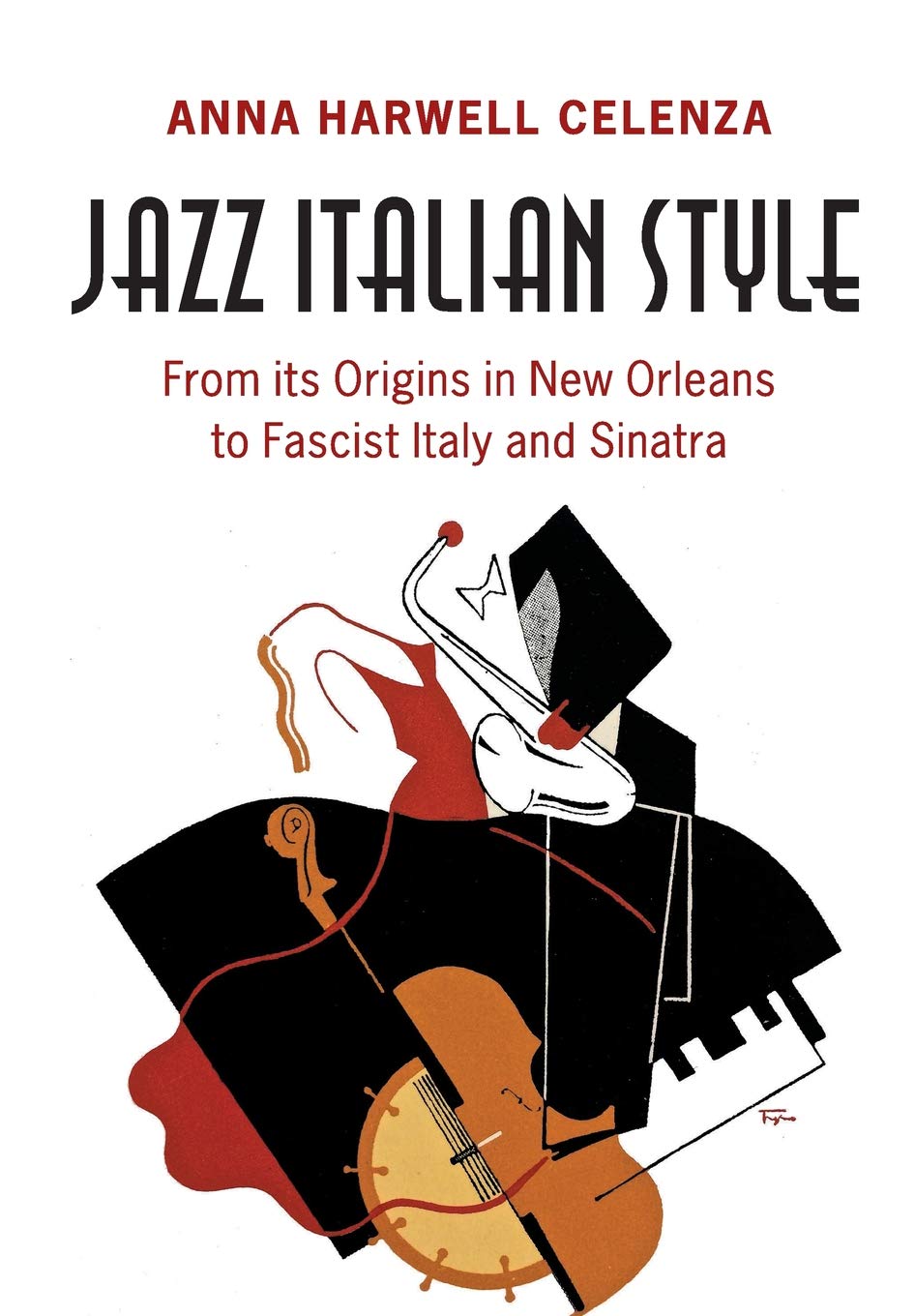 Jazz Italian Style: From its Origins in New Orleans to Fascist Italy and Sinatra Arts & Music