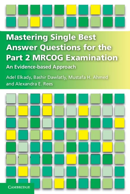 Mastering Single Best Answer Questions for the Part 2 MRCOG Examination: An Evidence-Based Approach Medicine