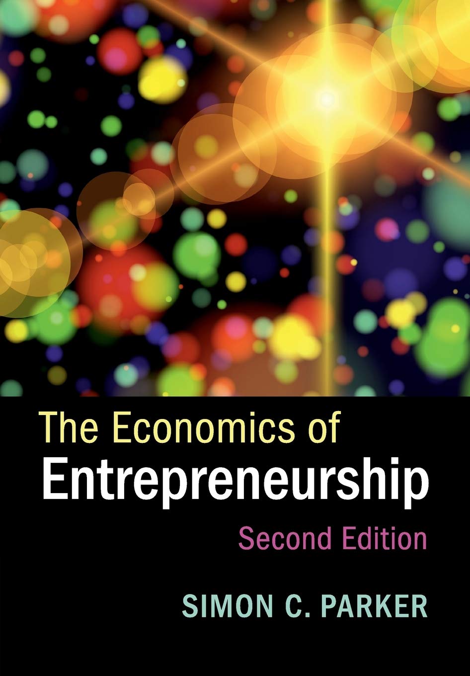 The Economics of Entrepreneurship Business, Finance & Career