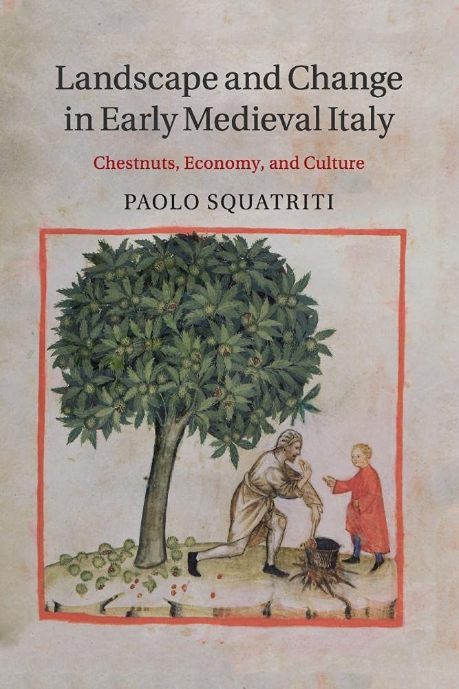Landscape and Change in Early Medieval Italy: Chestnuts, Economy, and Culture Social Sciences