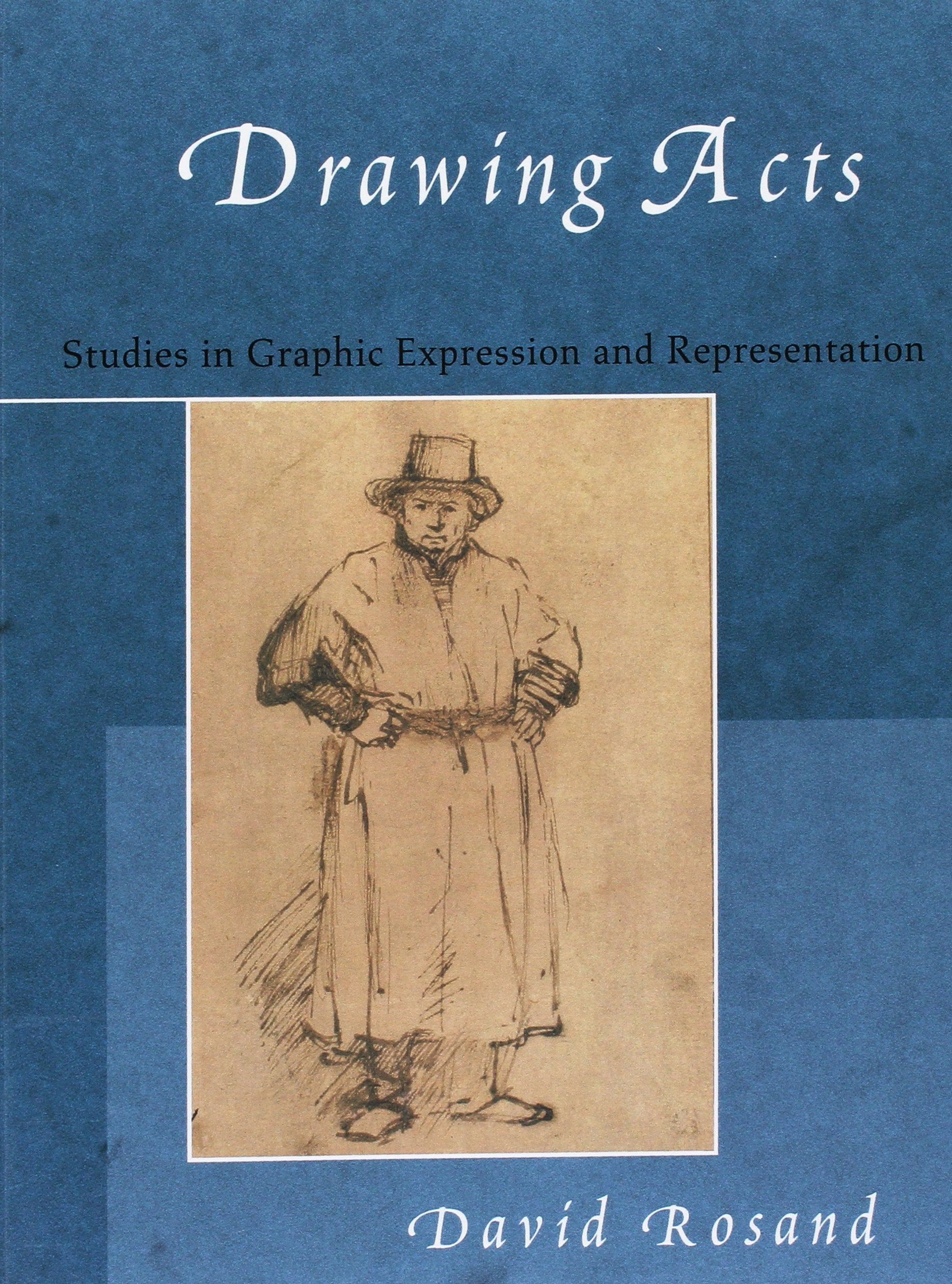 Drawing Acts: Studies in Graphic Expression and Representation Arts & Music