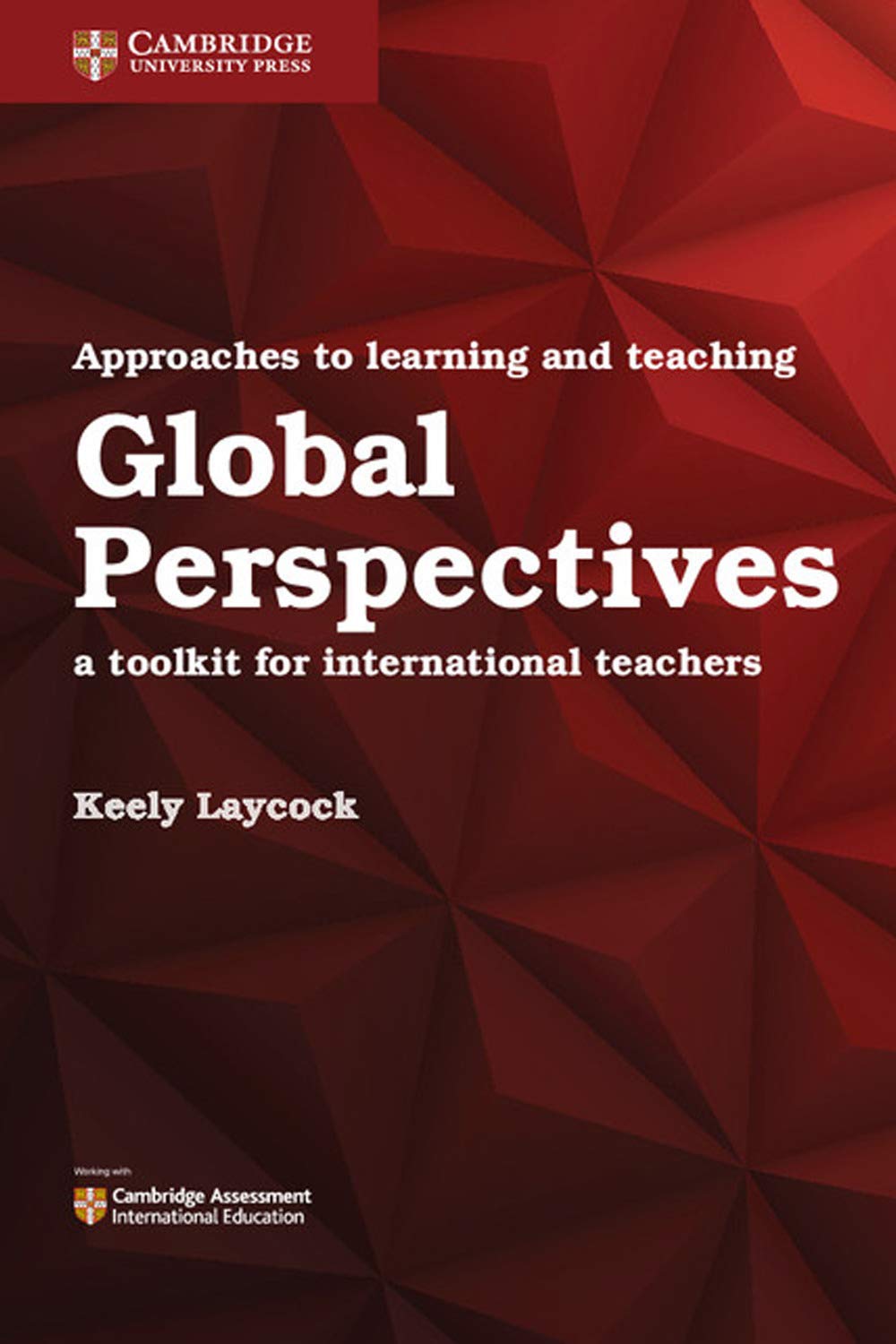 Approaches to Learning and Teaching Global Perspectives: A Toolkit for International Teachers (Cambridge International Examinations) Business, Finance & Career