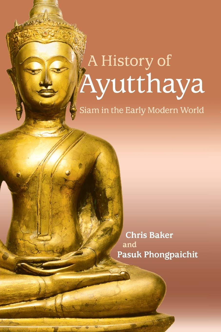A History of Ayutthaya: Siam in the Early Modern World Politics & History