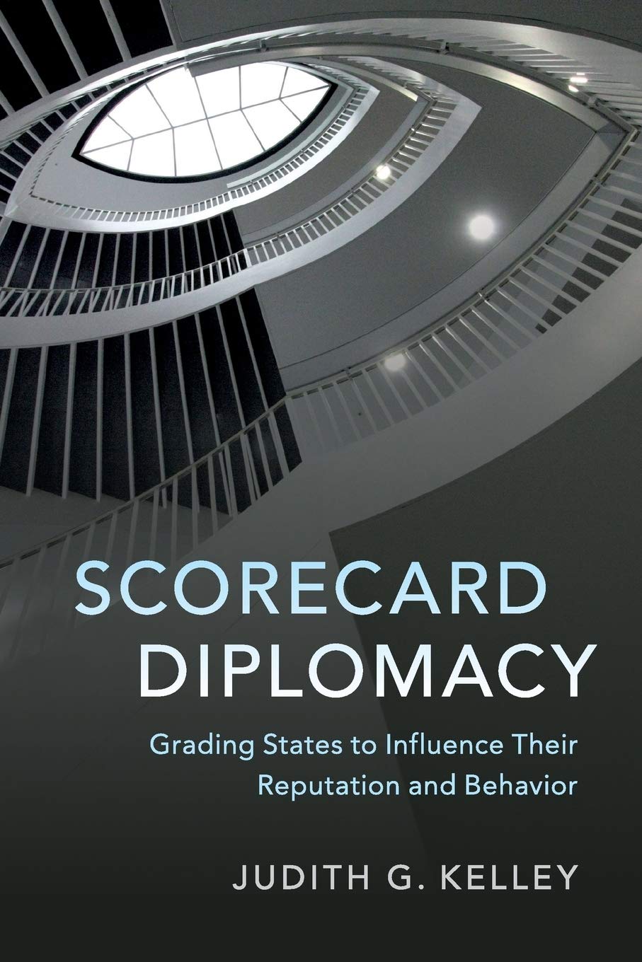 Scorecard Diplomacy: Grading States To Influence Their Reputation And Behavior Politics & History