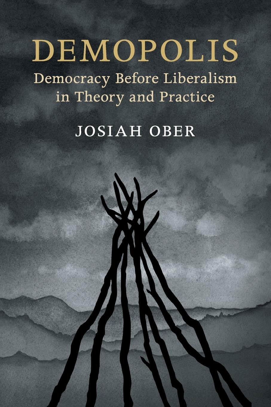 Demopolis: Democracy before Liberalism in Theory and Practice (Seeley Lectures, 11) Law