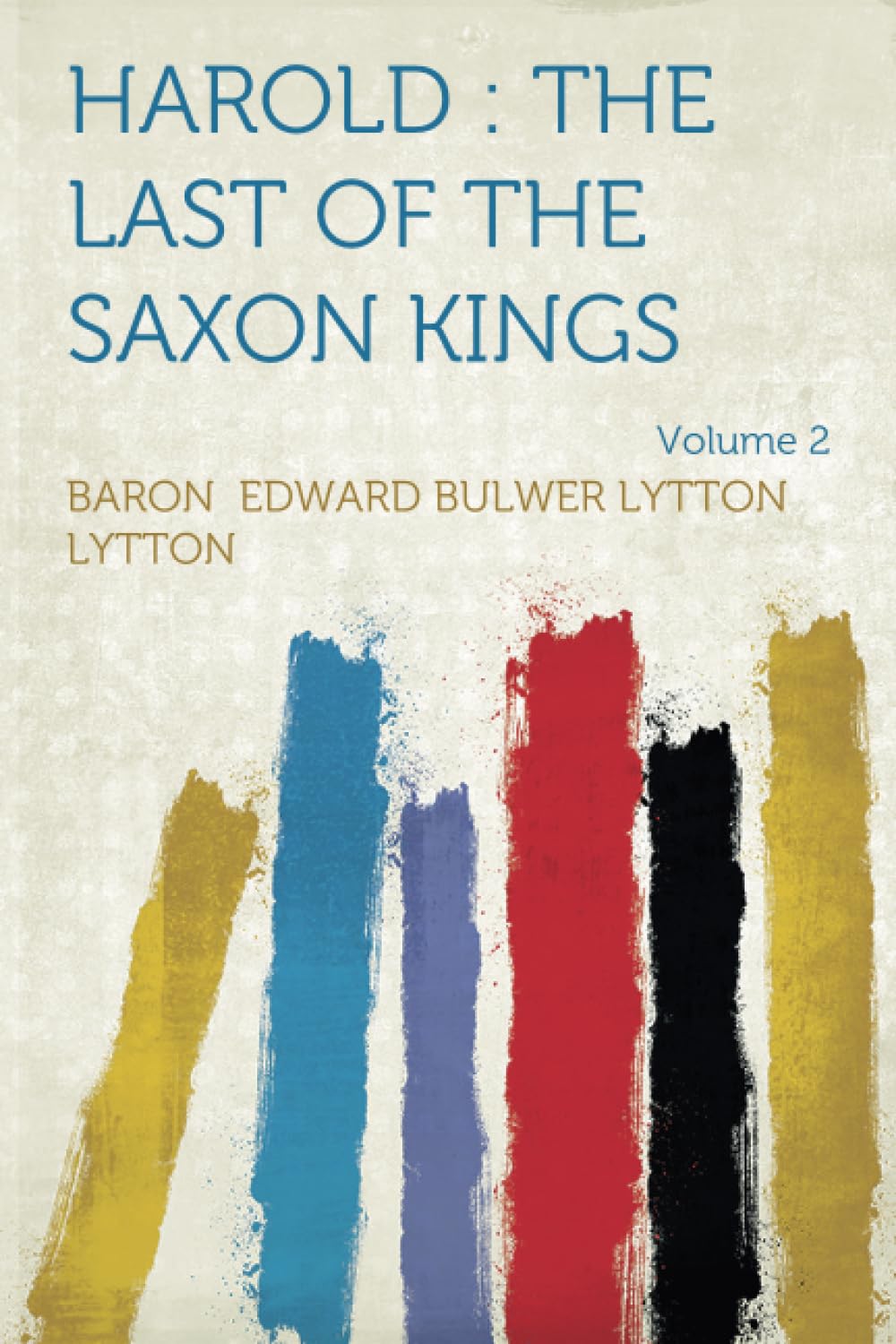 Harold : the Last of the Saxon Kings book