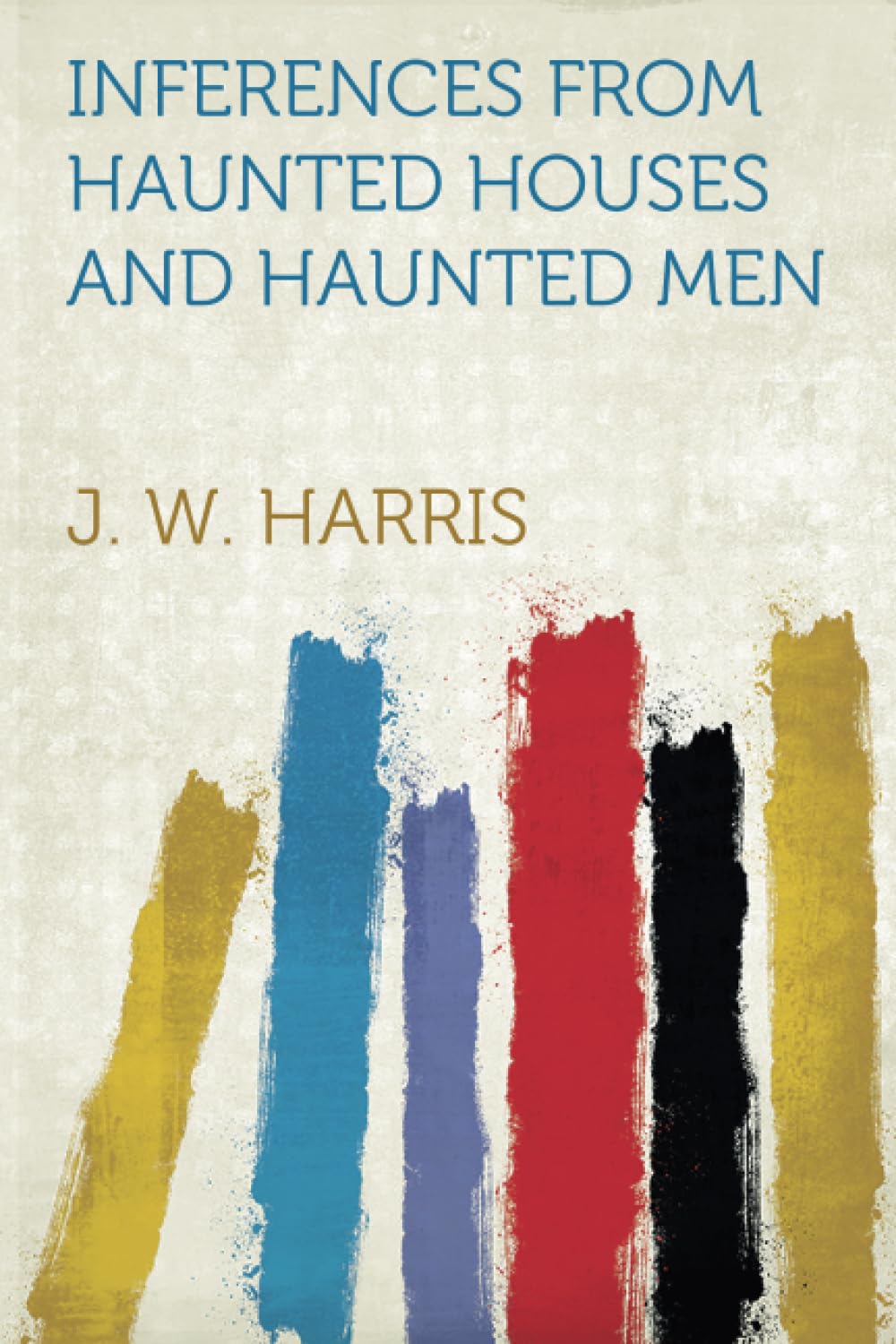 Inferences from Haunted Houses and Haunted Men Politics & History