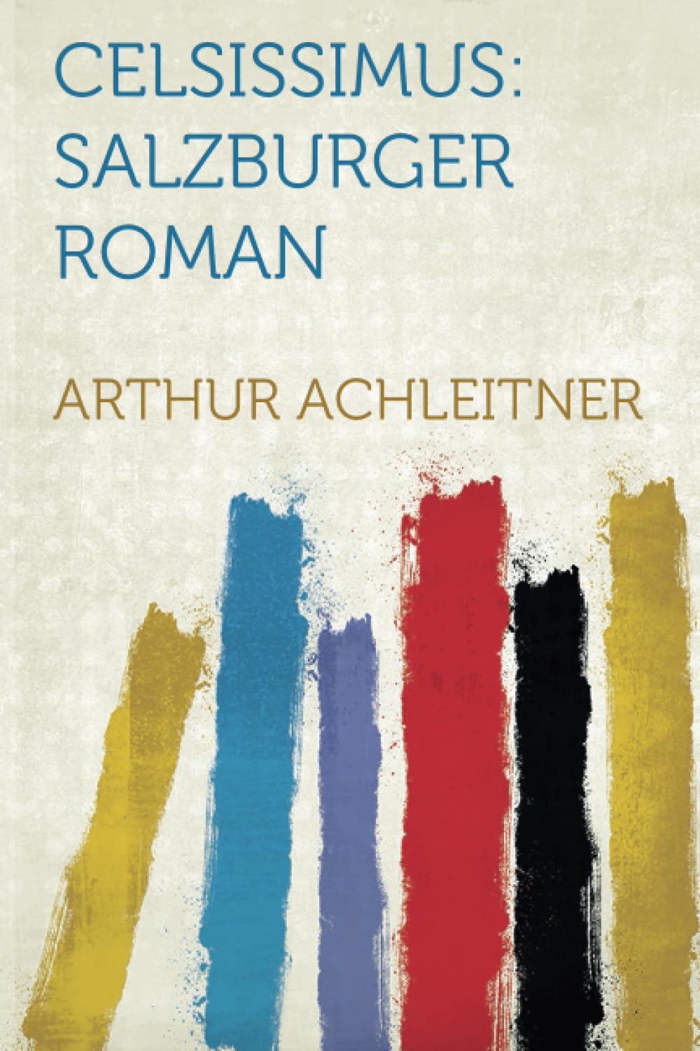 Product Image: Celsissimus: Salzburger Roman