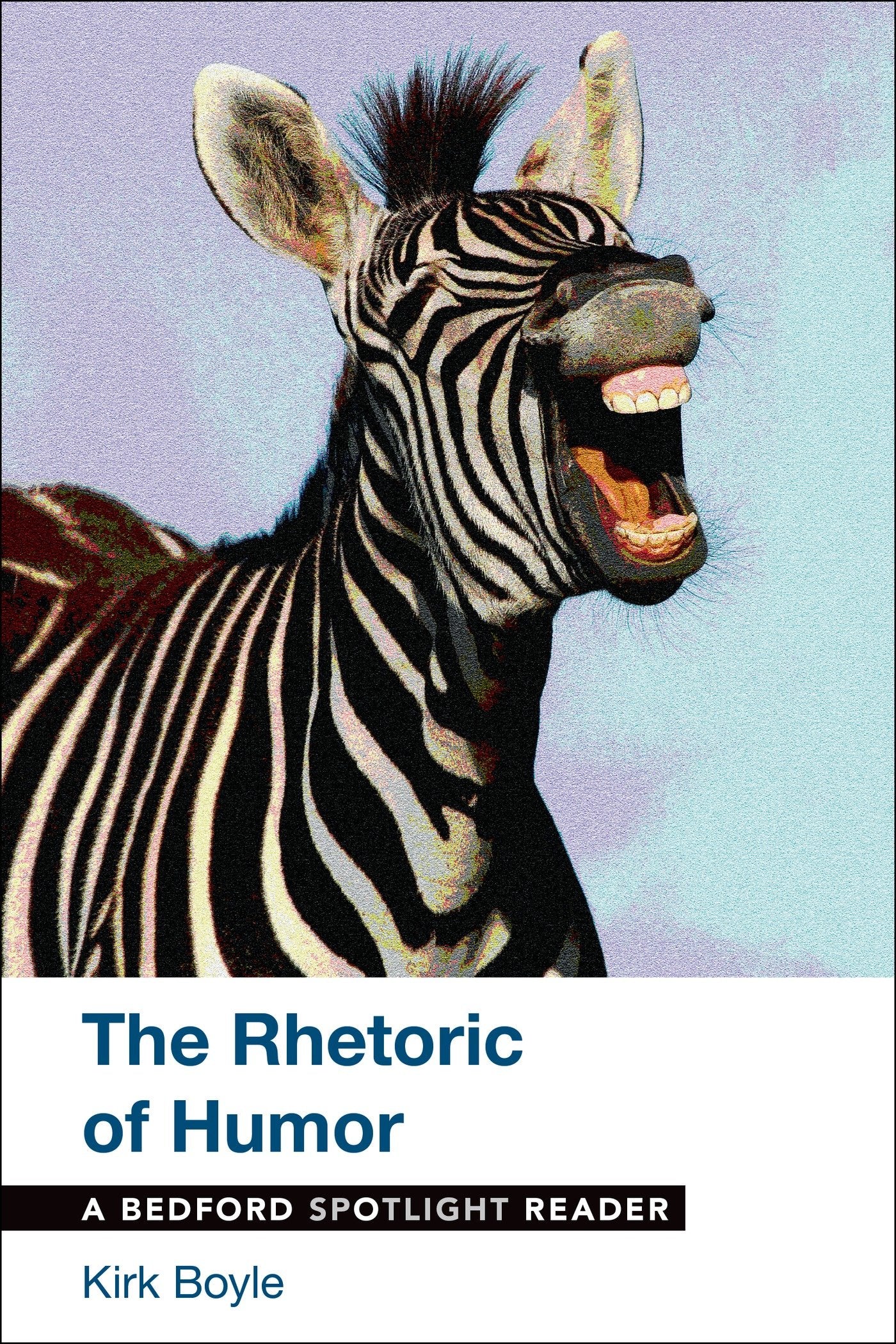 The Rhetoric of Humor: A Bedford Spotlight Reader Social Sciences