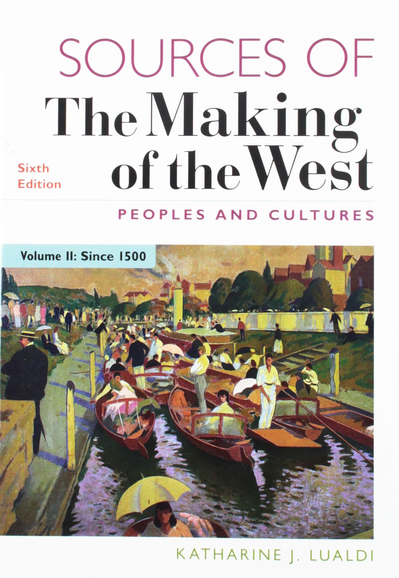 Sources of the Making of the West: Peoples and Cultures: Since 1500 (2) book