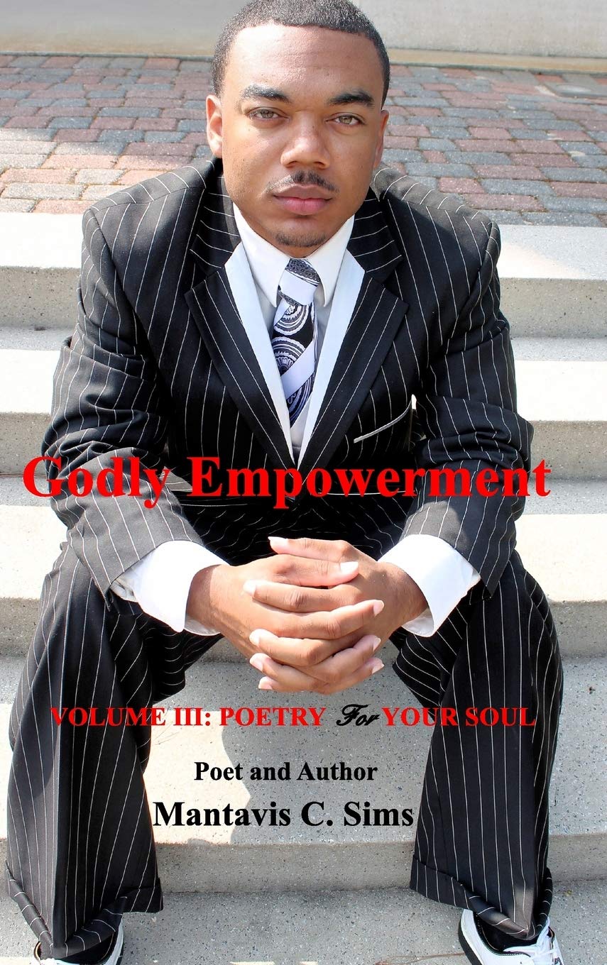 Godly Empowerment: VOLUME III: POETRY For YOUR SOUL Poetry