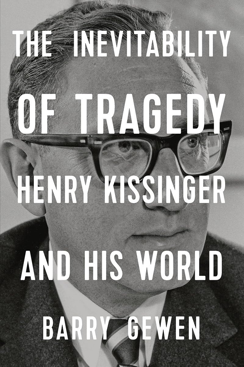 The Inevitability of Tragedy - Henry Kissinger and His World Memories