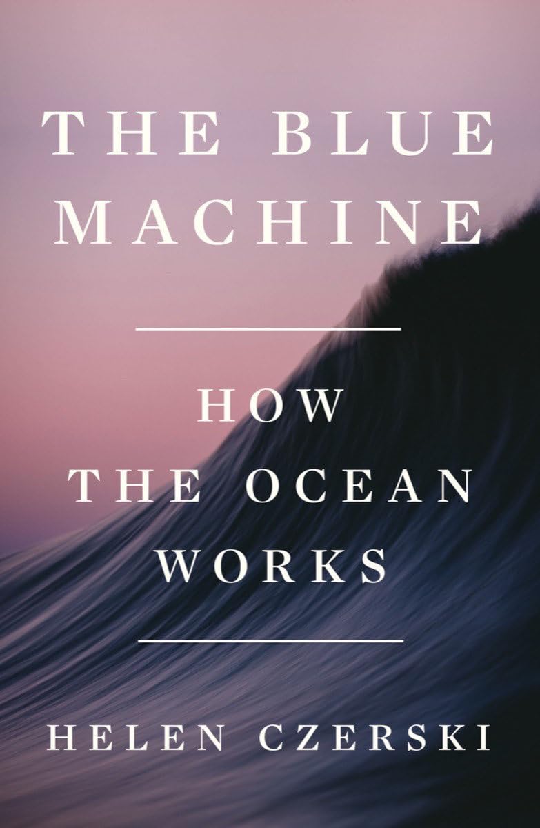 The Blue Machine: How the Ocean Works Geology & Geography