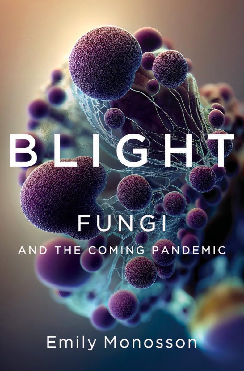 Blight: Fungi and the Coming Pandemic Medicine