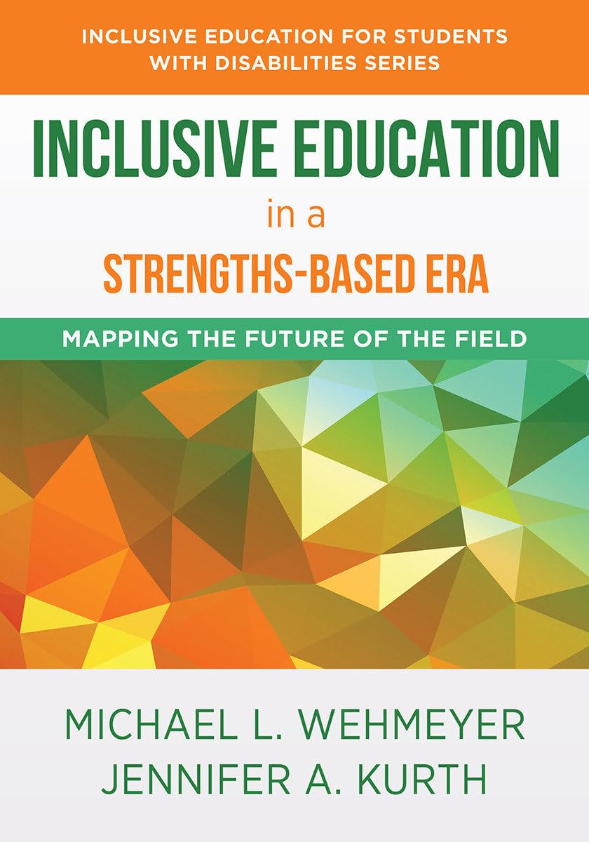 Inclusive Education in a Strengths-based Era: Mapping the Future of the Field (Inclusive Education for Students With Disabilities, Band 0) Education & Training