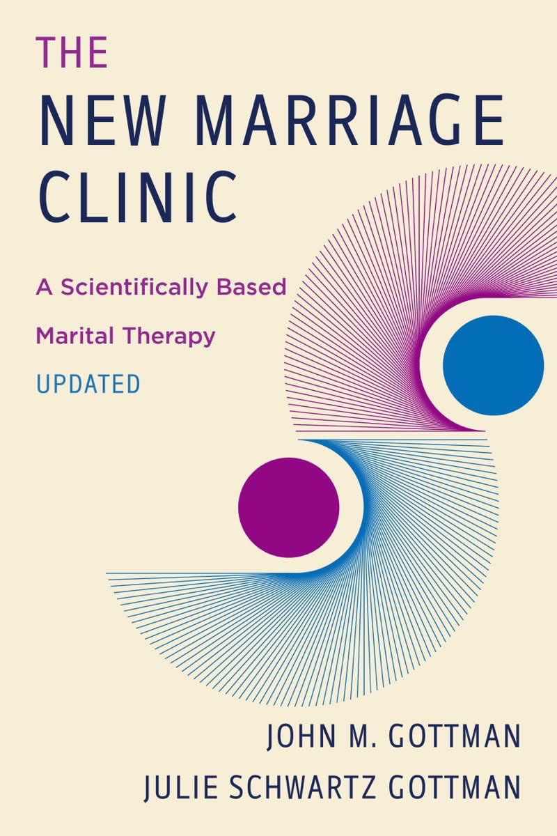 The New Marriage Clinic: A Scientifically Based Marital Therapy Updated Medicine
