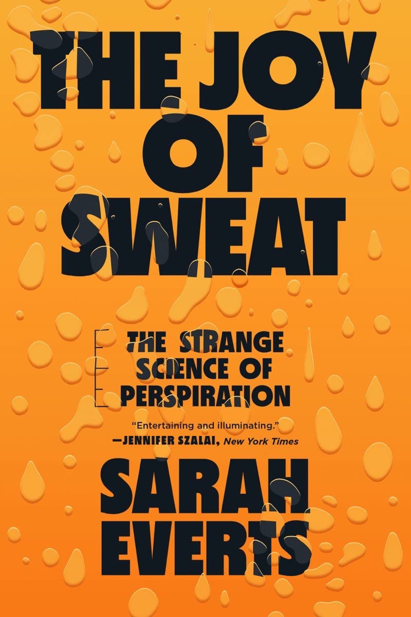 The Joy of Sweat: The Strange Science of Perspiration Medicine