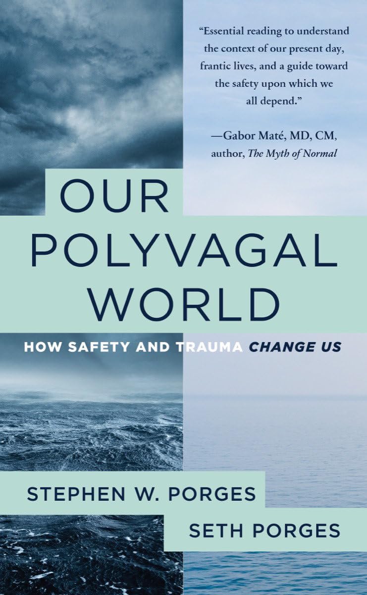 Our Polyvagal World: How Safety and Trauma Change Us Medicine