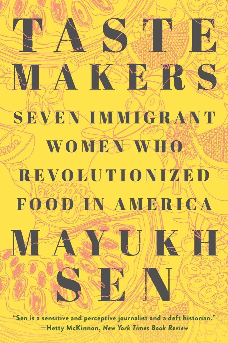 Taste Makers: Seven Immigrant Women Who Revolutionized Food in America book