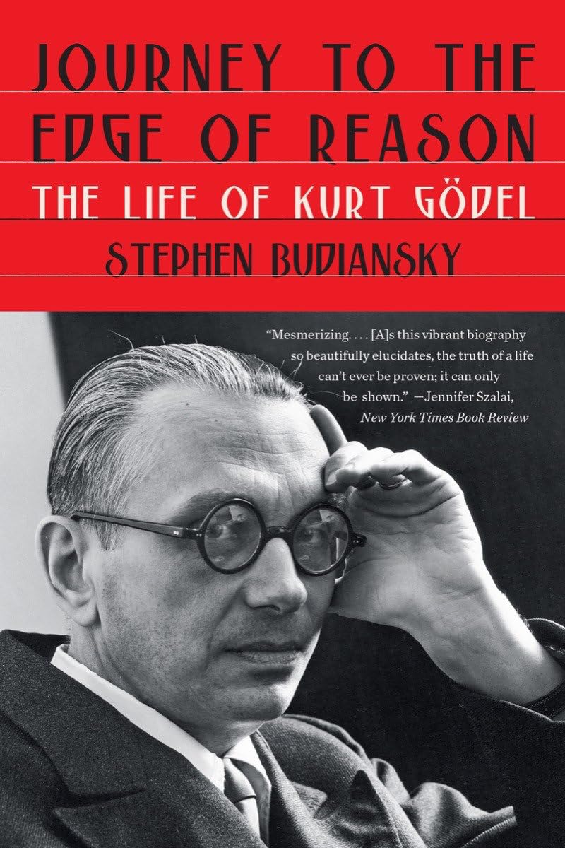 Journey to the Edge of Reason: The Life of Kurt Gödel Memories