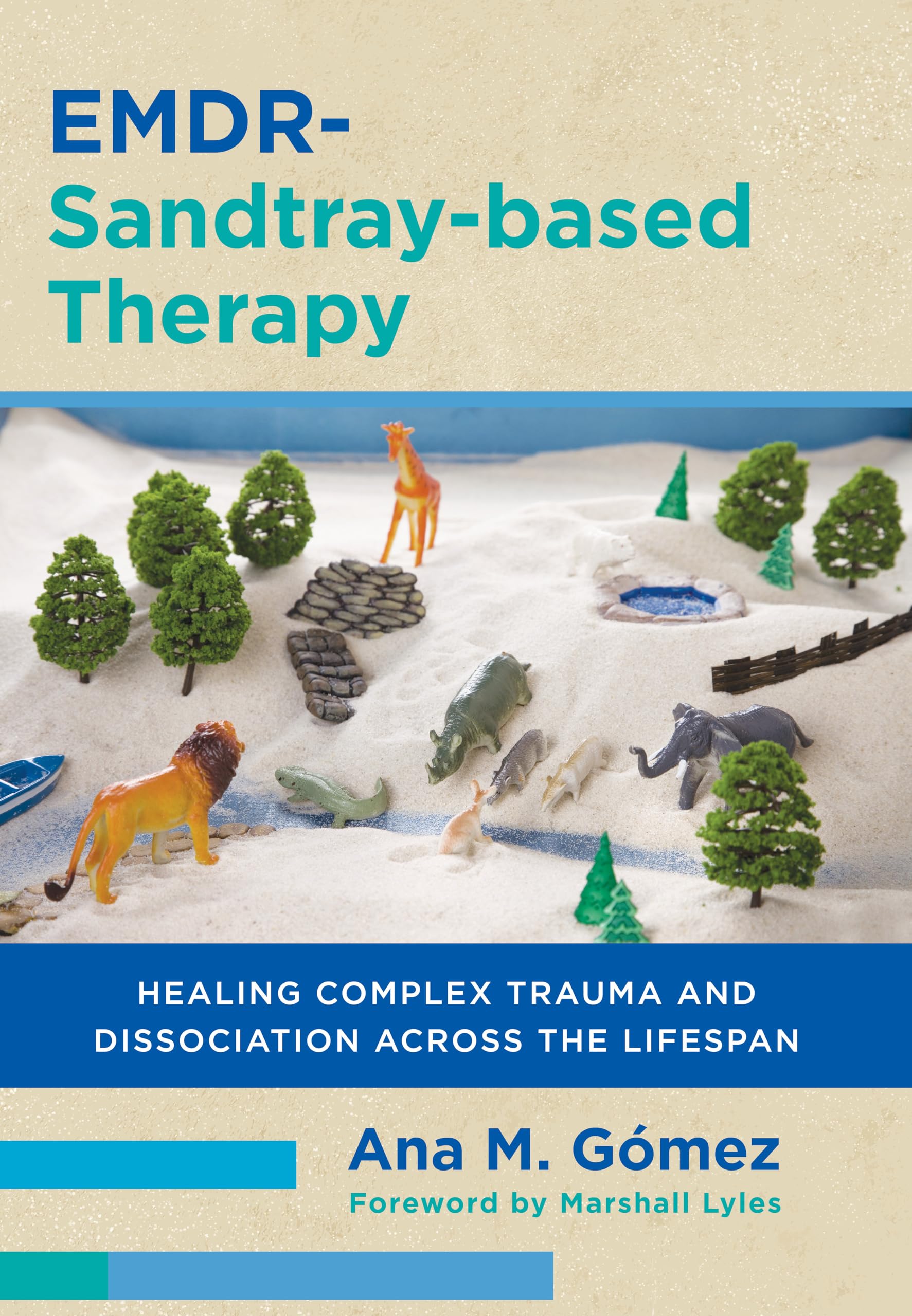 Emdr-sandtray-based Therapy: Healing Complex Trauma and Dissociation Across the Lifespan Medicine