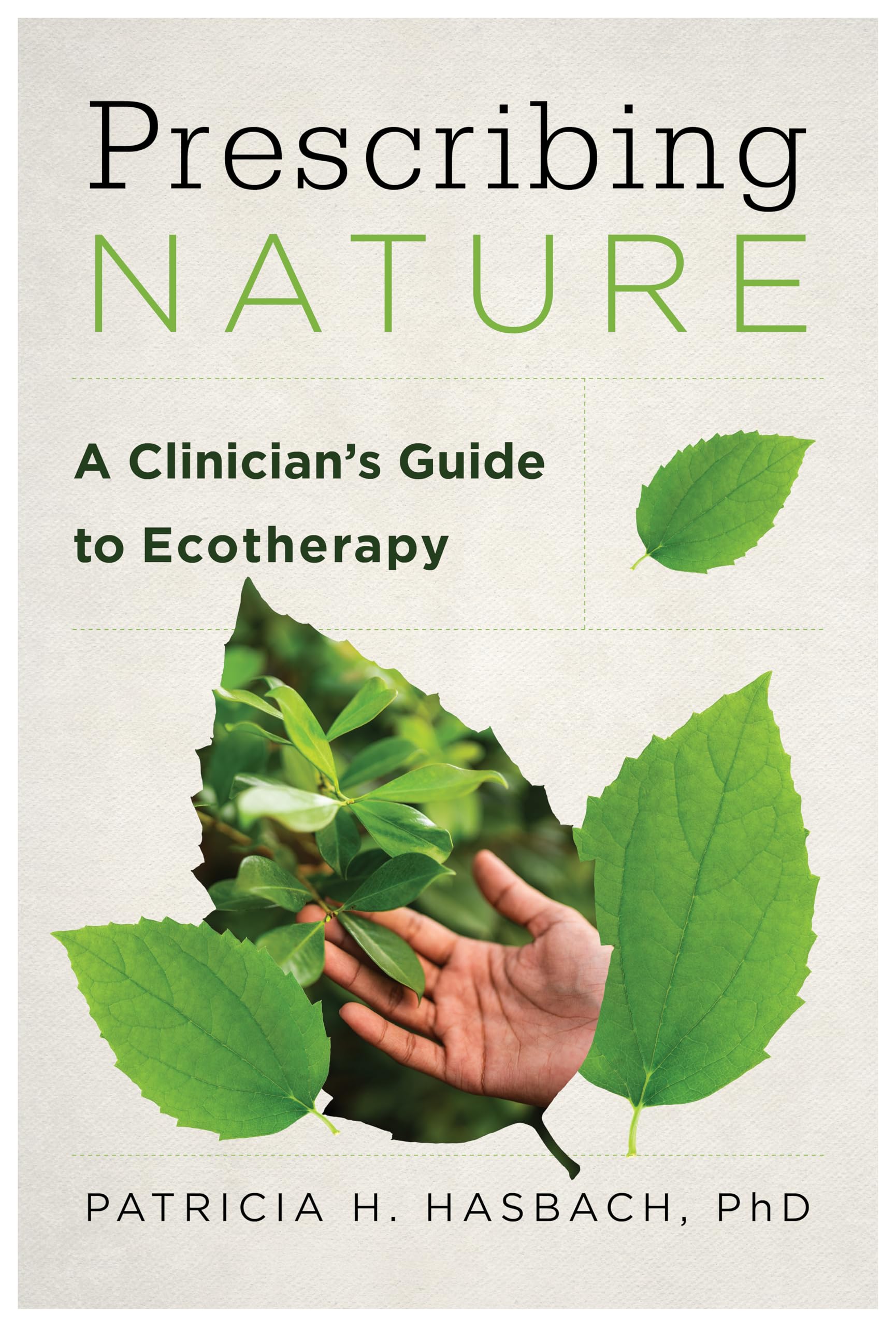 Prescribing Nature: A Clinician's Guide to Ecotherapy Health, Nutrition & Fitness