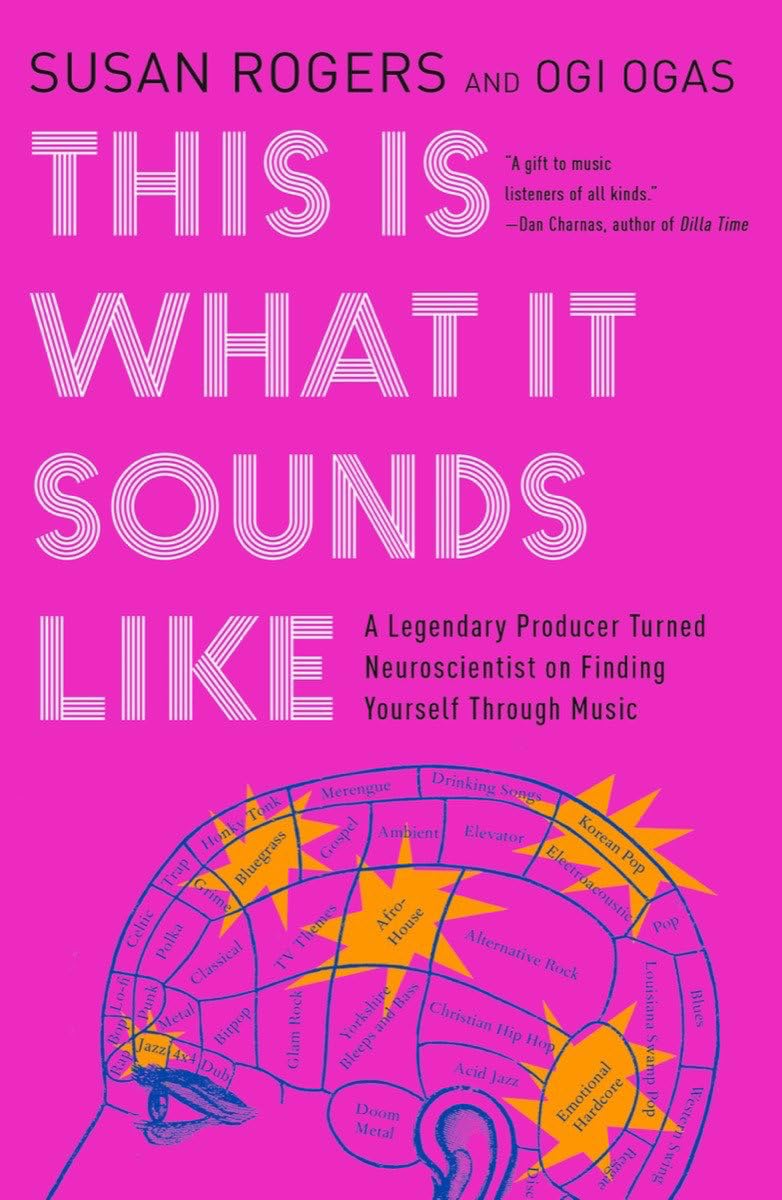 This Is What It Sounds Like: A Legendary Producer Turned Neuroscientist on Finding Yourself Through Music Medicine