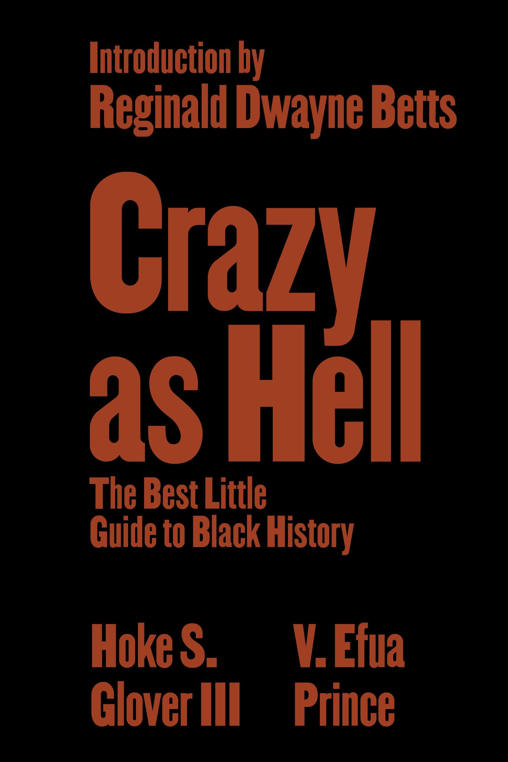 Crazy as Hell: The Best Little Guide to Black History Social Sciences