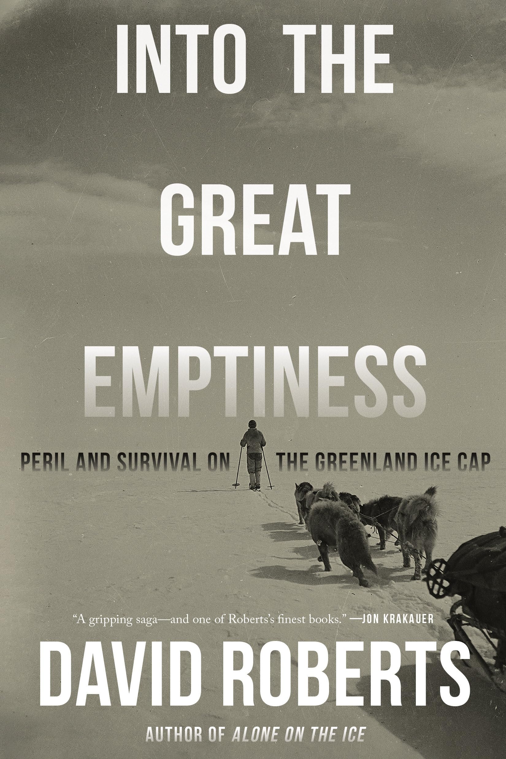 Into the Great Emptiness: Peril and Survival on the Greenland Ice Cap Politics & Society
