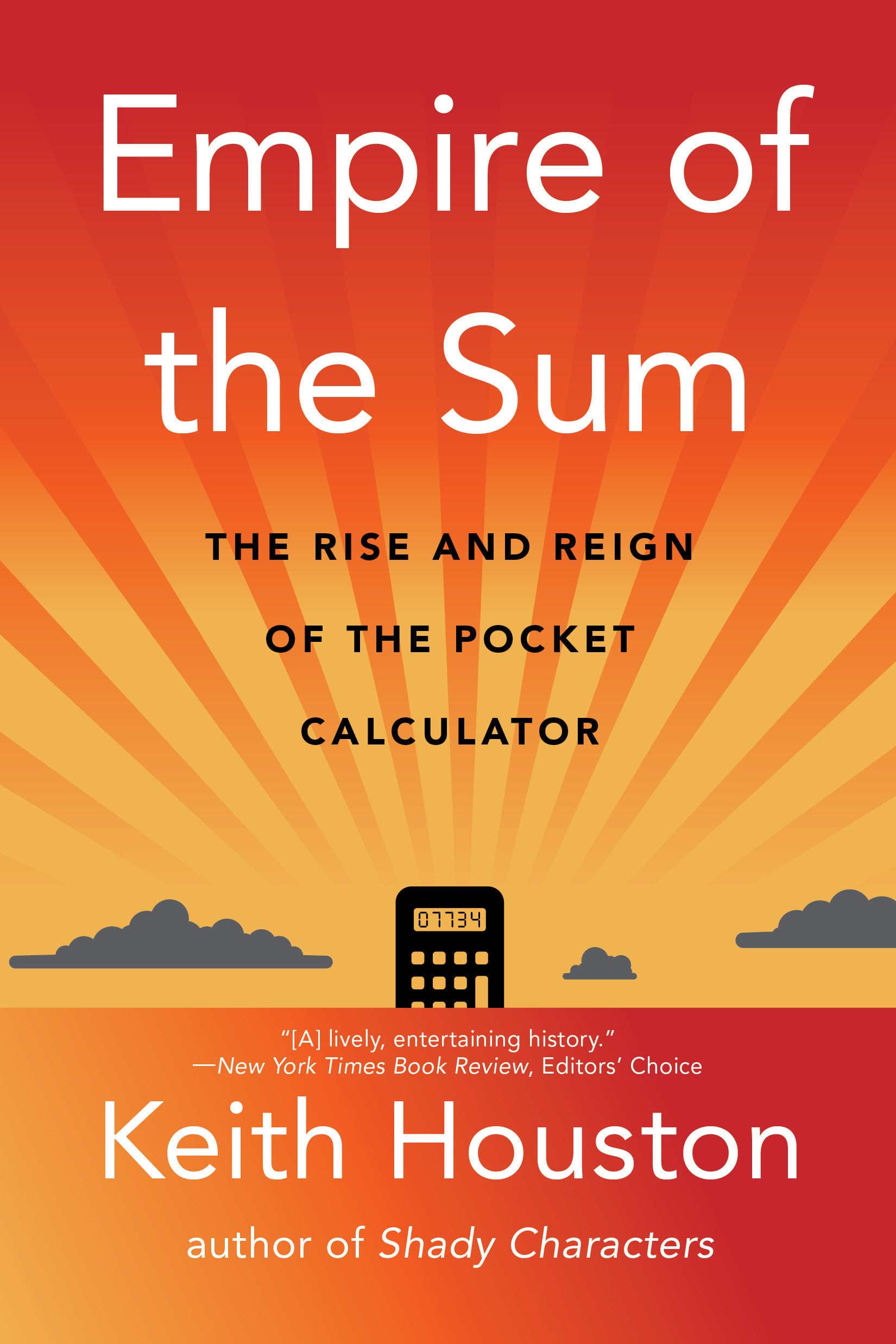 Empire of the Sum: The Rise and Reign of the Pocket Calculator Computer Science