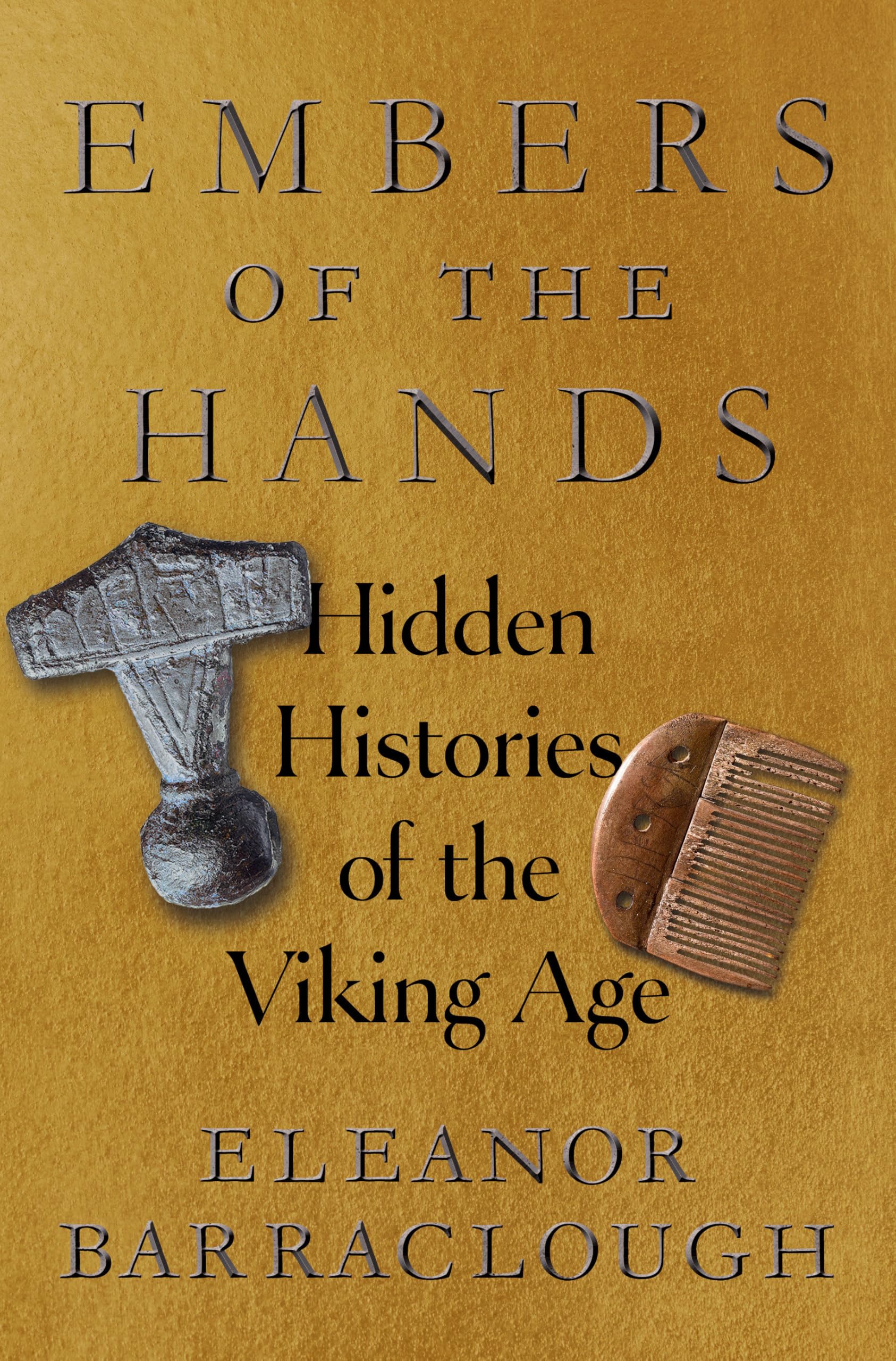 Embers of the Hands: Hidden Histories of the Viking Age Politics & History