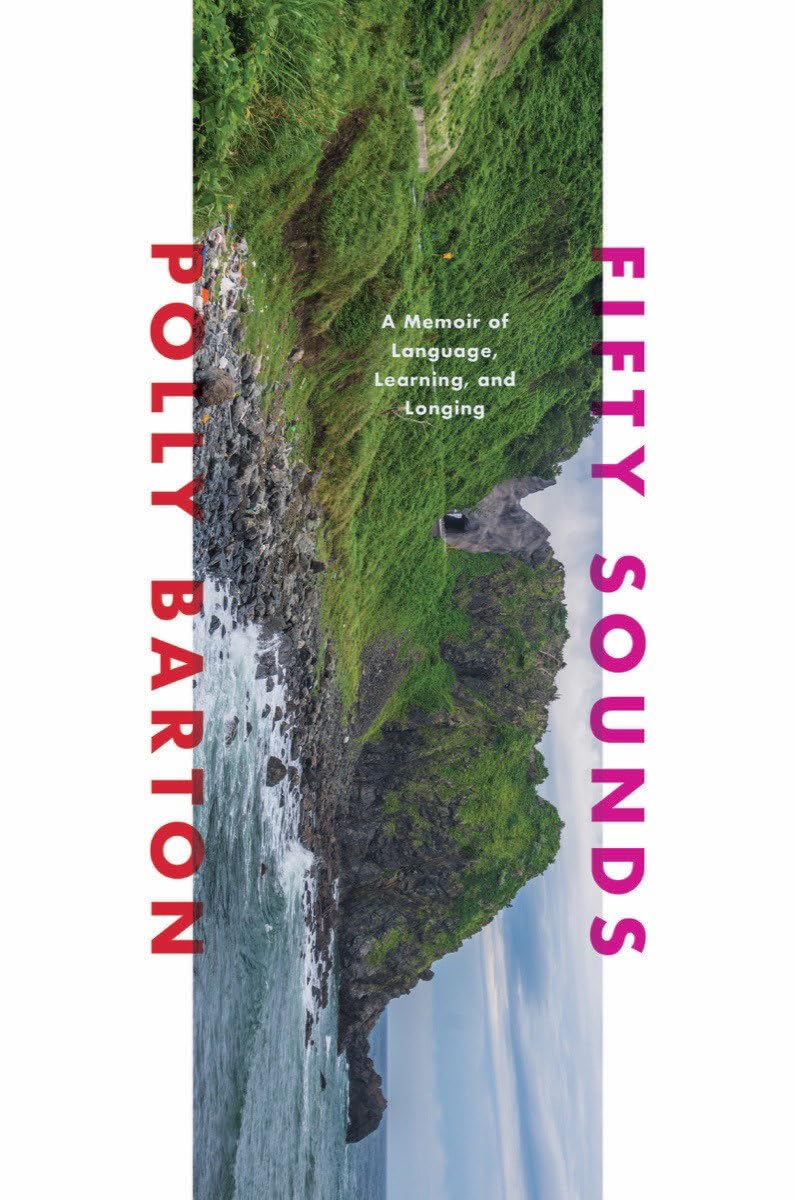Fifty Sounds: A Memoir of Language, Learning, and Longing Inspiring women