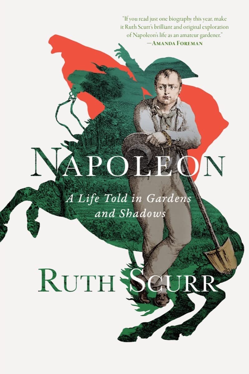 Napoleon - A Life Told in Gardens and Shadows Biographies & Memoirs