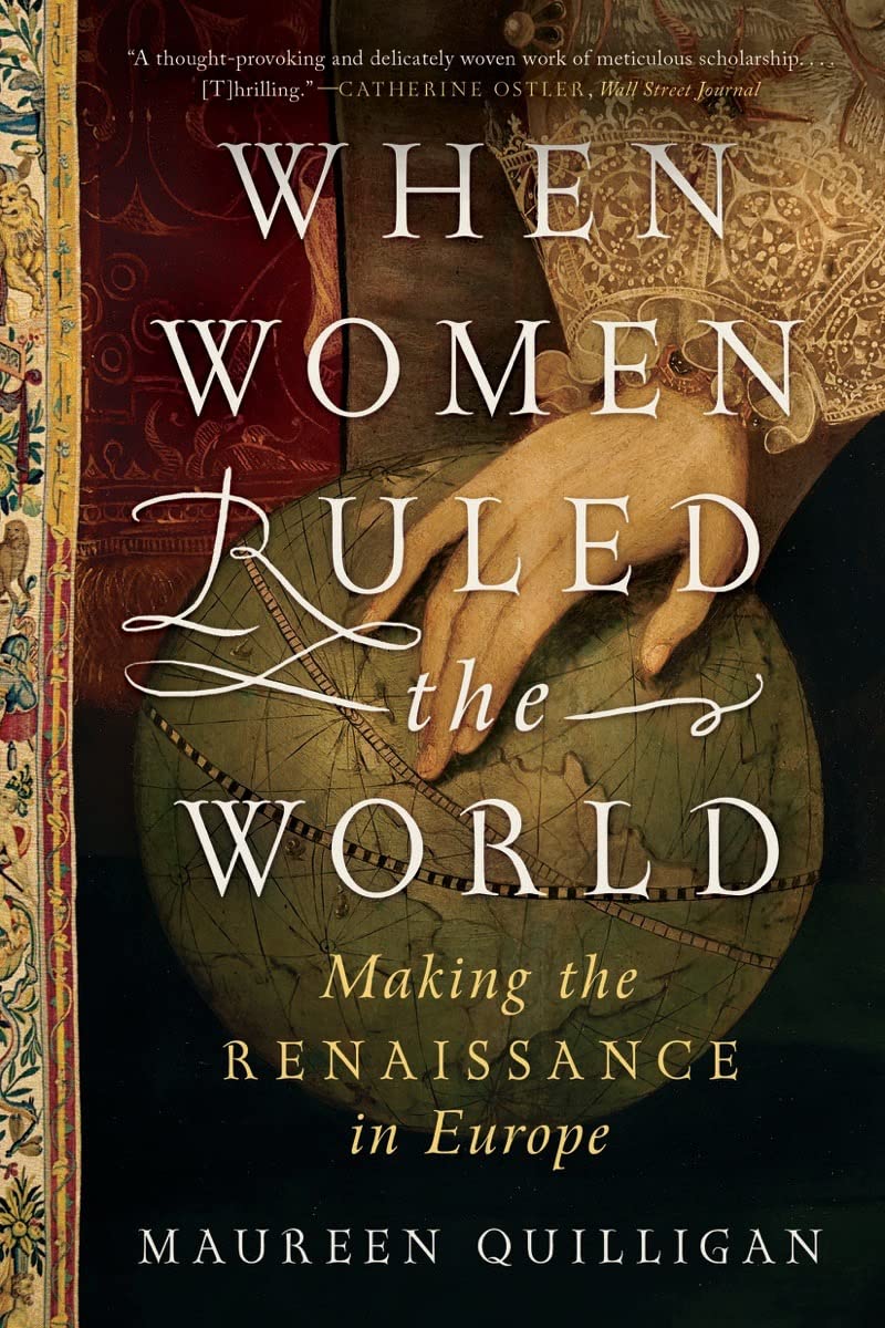 When Women Ruled the World: Making the Renaissance in Europe Books