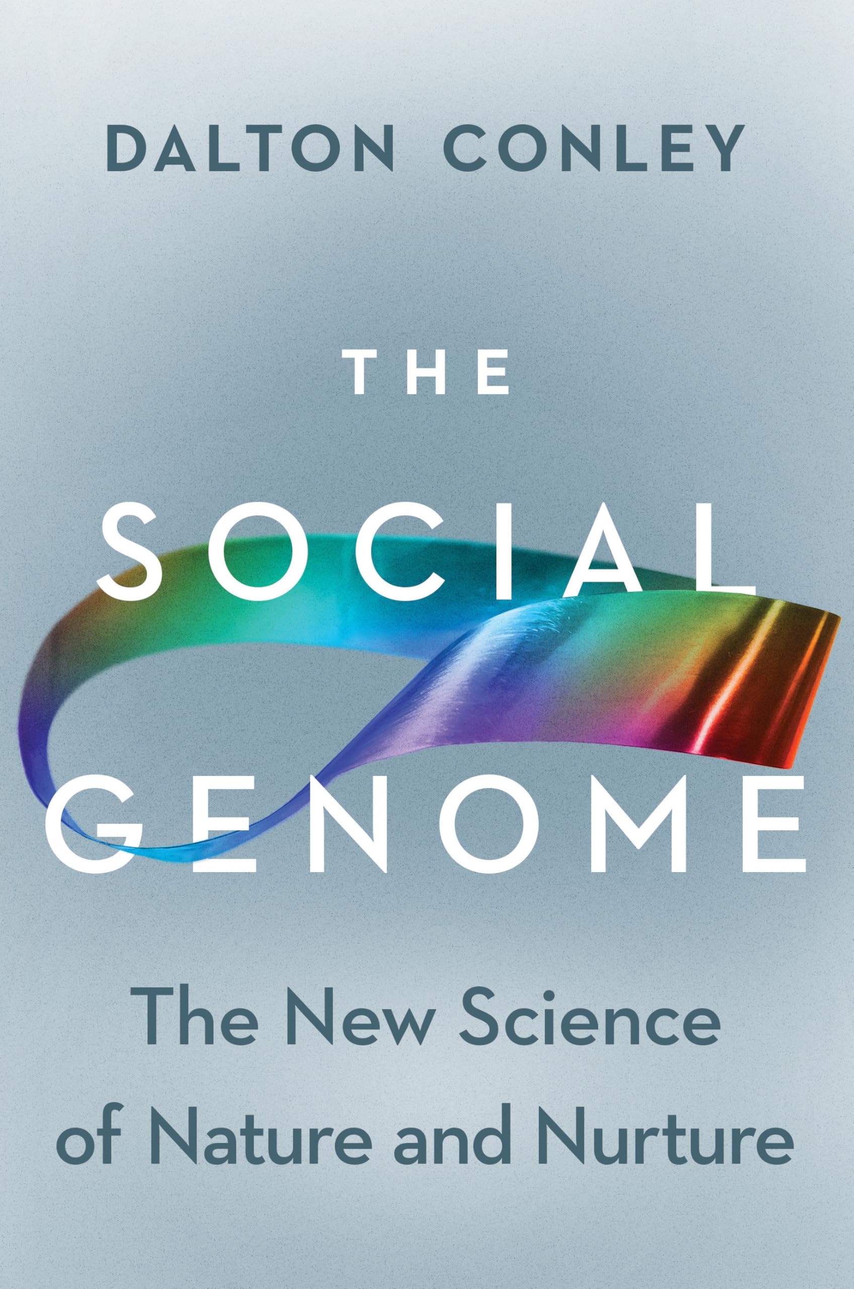 The Social Genome: The New Science of Nature and Nurture Social Sciences