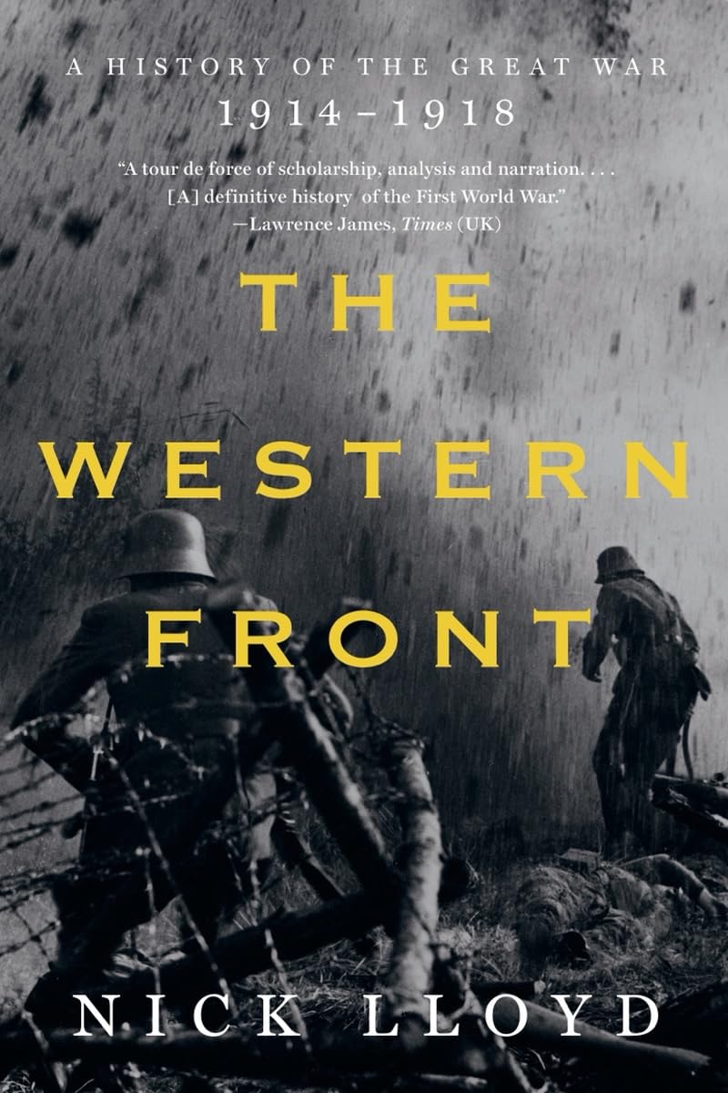 The Western Front: A History of the Great War, 1914-1918 Politics & History