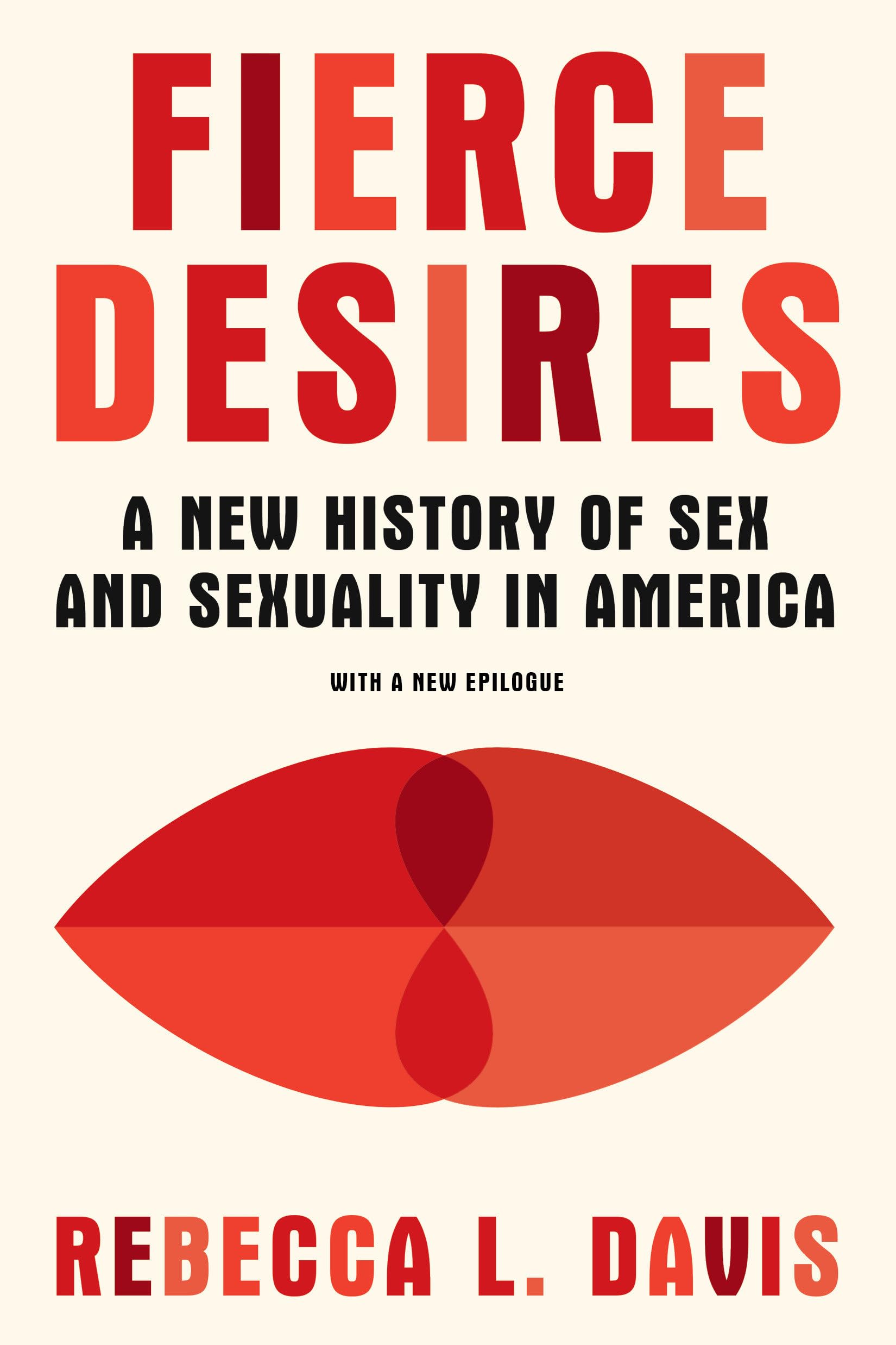 Fierce Desires: A New History of Sex and Sexuality in America Social Sciences