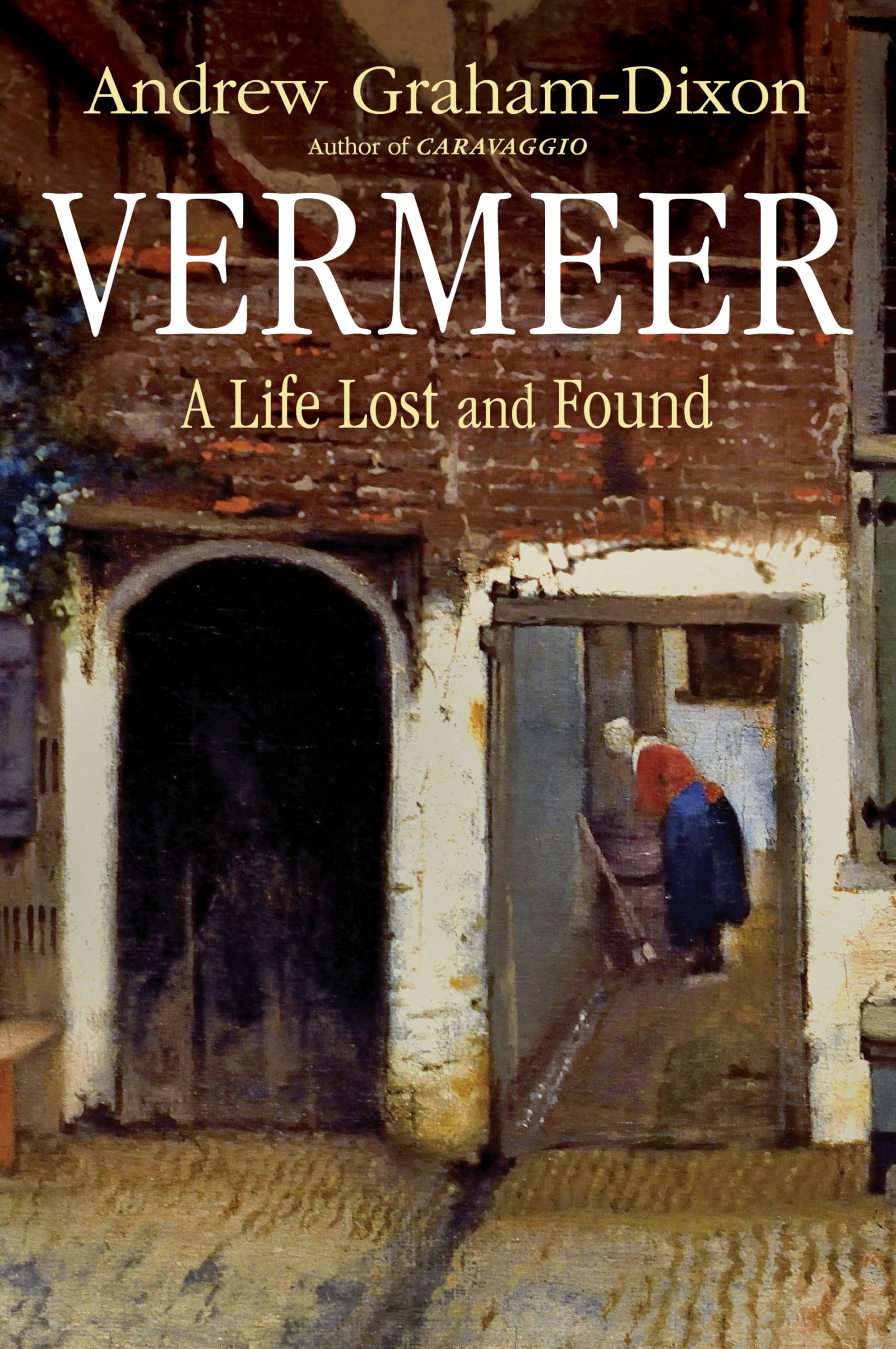Vermeer: A Life Lost and Found Art & Literature