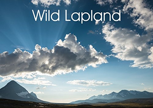 Wild Lapland (Poster Book DIN A3 Landscape): Lapland - the celebration of wild places where beauty is unexpectedly alive and varied. (Poster Book, 14 pages) Streu, Gunar Classics