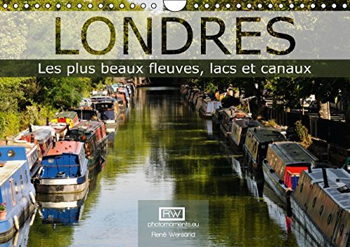 Londres - Les plus beaux fleuves, lacs et canaux (Calendrier mural 2015 DIN A4 horizontal): Tout tourne autour de l'eau dans la capitale du ... anniversaire, 14 Pages) (Calvendo Places) Social Sciences